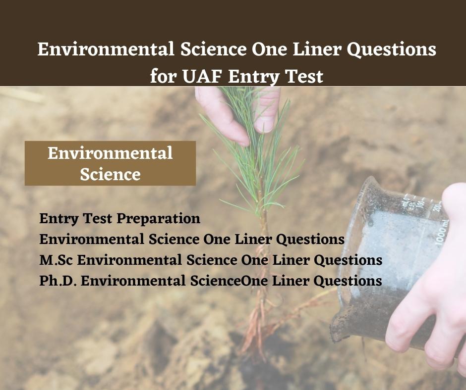 Environmental Science One Liner Questions for UAF Entry Test