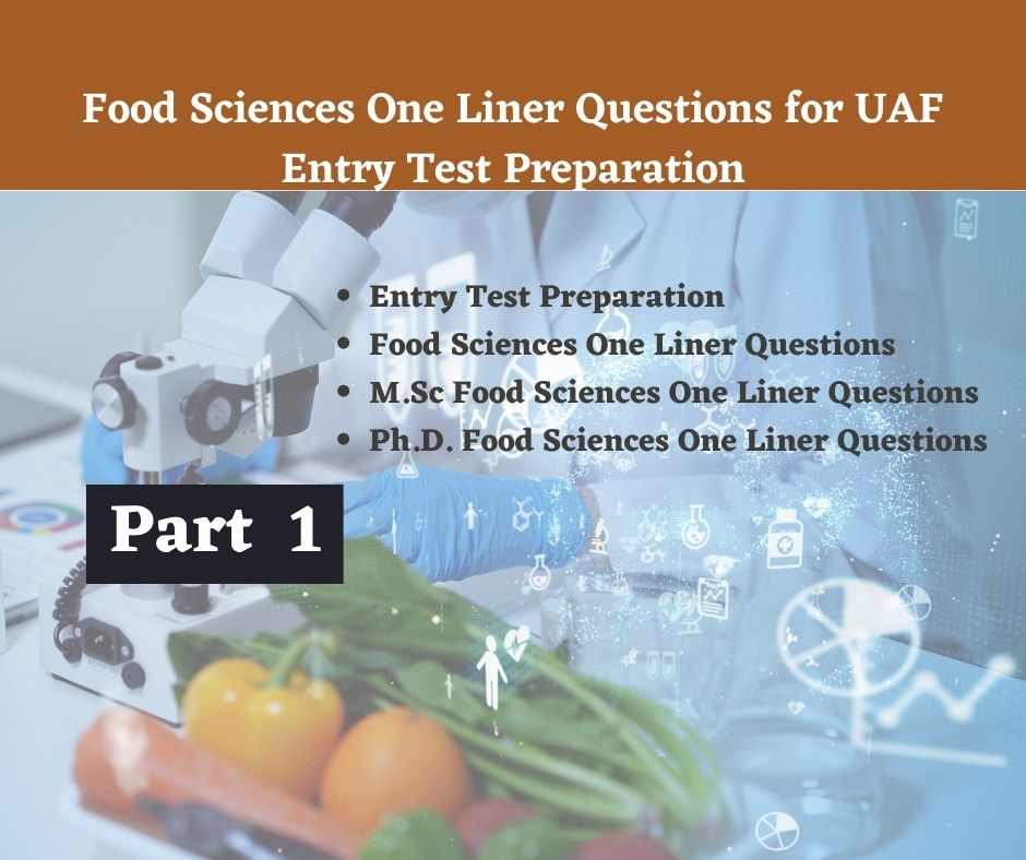 Food Sciences One Liner Questions for UAF Entry Test Preparation Part-1