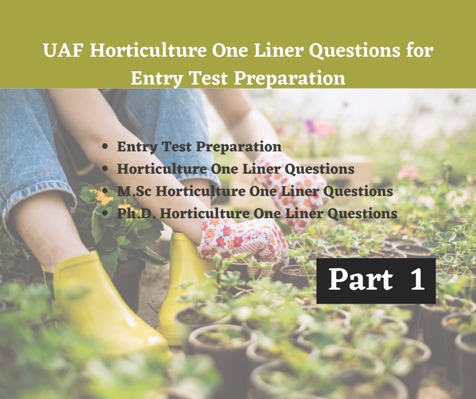 UAF Horticulture One Liner Questions for Entry Test Preparation