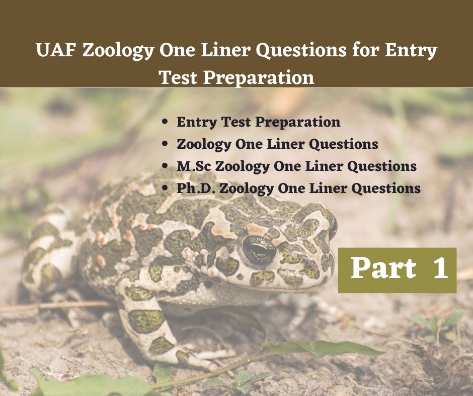 UAF Zoology One Liner Questions for Entry test Preparation Part-1