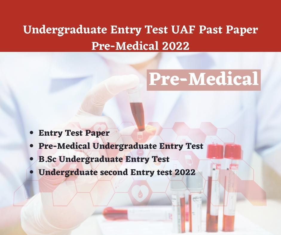 Undergraduate Entry Test UAF Past Paper Pre-Medical 2022