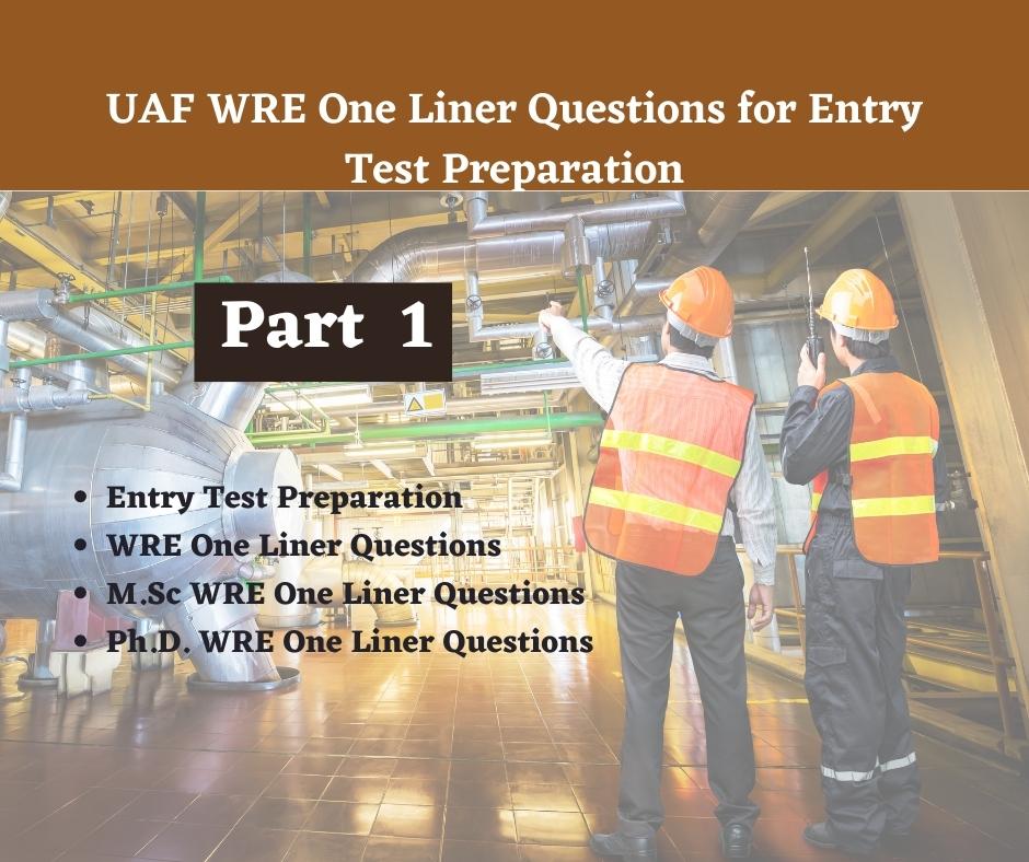 UAF WRE One Liner Questions for Entry Test Preparation Part-1