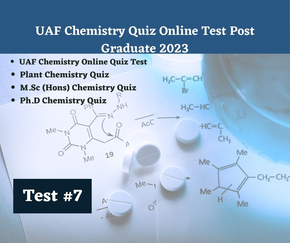 UAF Chemistry Quiz Online Test Post Graduate 2023
