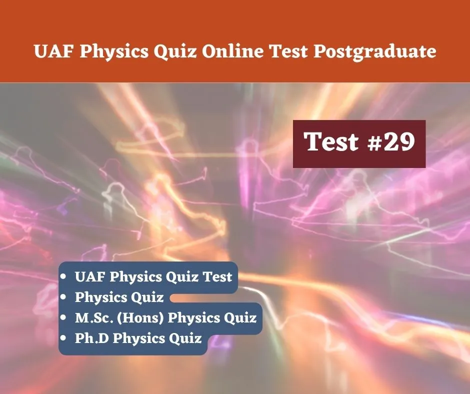 UAF Physics Quiz Online Test Postgraduate